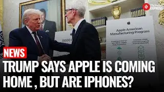 Trump Hails Apple&rsquo;s $100 Billion Investment Boost &mdash; But iPhones Still Won&rsquo;t Be Made in USA