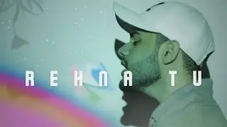 Nimit - Rehna Tu ( Featuring @MufasaRexMusic )