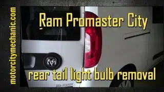 2015 Ram Promaster City rear tail light bulb removal