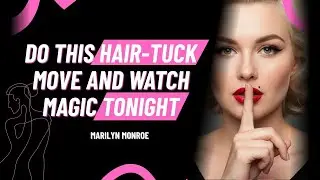 Do This HAIR-TUCK Move and Watch Magic TONIGHT - Marilyn Monroe