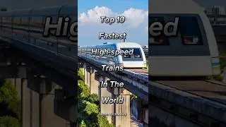 Top 10 Fastest High Speed Trains in The World #shorts #short #trending #speed #train #fastest #like