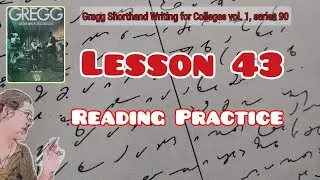 STENO | Lesson 43 (Oral Reading) | Gregg Shorthand for Colleges vol. 1, series 90