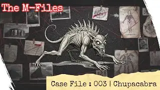 The Chupacabra Mystery Explained | The M-Files | Case #003