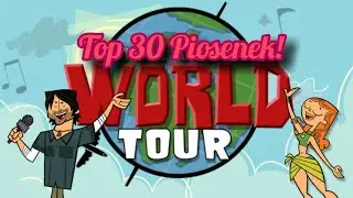 🎶Top 30 Piosenek z Totalnej Porażki w Trasie!🎶