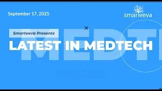 Daily Medtech News with Smarteeva - 17 Sep