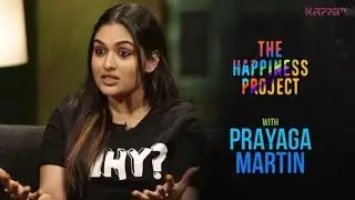 Prayaga Martin - The Happiness Project - Kappa TV