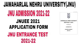 JNU Application Form 2021-22 || JNUEE&nbsp; 2021-22 || Jawaharlal Nehru University