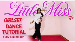 GIRLSET &mdash; подробное руководство по танцу &laquo;Маленькая мисс&raquo;! [ЗЕРКАЛЬНОЕ]