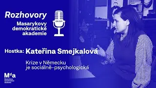 Krize v Německu je sociálně-psychologická | Kateřina Smejkalová