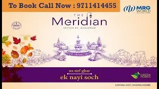 Mrg World The Meridian Affordable Housing Sector 89 Gurgaon 9711414455