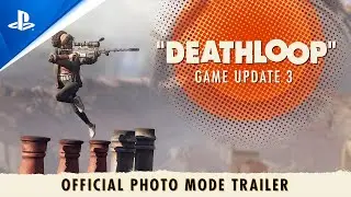 Deathloop &ndash; Game Update 3: Official Photo Mode Trailer | PS5 Games