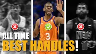 The Greatest Handles In NBA History – Who’s Really #1?
