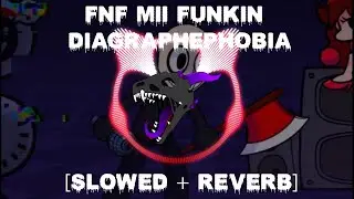 FNF Mii Funkin: Diagraphephobia [Slowed + Reverb]