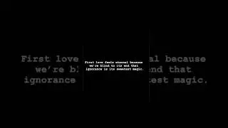First Love's Magic Lie...#motivation #motivationalquotes #lifequotes
