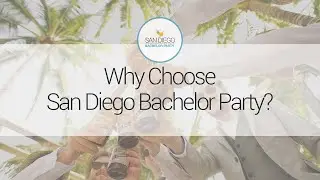 Why Choose San Diego Bachelor Party? | sandiegobachelorparty.com