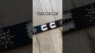 Let&rsquo;s Make A Belt!
