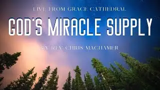 God's Miracle Supply | Live from Grace Cathedral