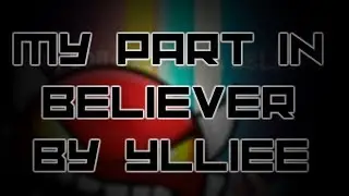 Geometry Dash - MY PART IN BELIEVER BY YLLIEE - BlaZe