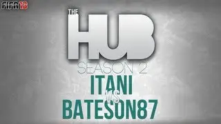 ITANI VS Bateson87 - The Hub Season 2 League - FIFA 13 Ultimate Team