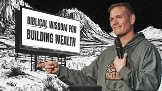 Biblical Wisdom For Building Wealth | Pastor Matt Rose | Orbit Church