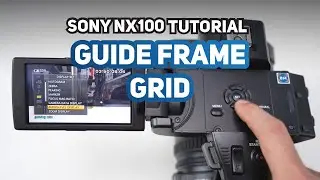 Cara Menampilkan Guide Frame Grid Marker di Sony NX100 - Tutorial Camcorder Sony NX100