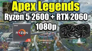 Apex Legends - Ryzen 5 2600 + RTX 2060