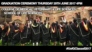 College of Medical, Veterinary & Life Sciences Graduation Procession 29th June 2017 4pm