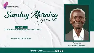 JESUS MADE HUMAN:THE PERFECT REST | Prof. Yusto Kaahwa | 06/22/2025