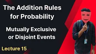 Statistics Lecture 15 Bangla | The Addition Rules for Probability | Mutually Exclusive Events