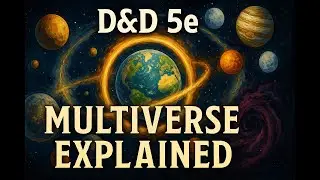 D&D 5e: The Multiverse Explained &ndash; Realms, Planes & Lore (2024)