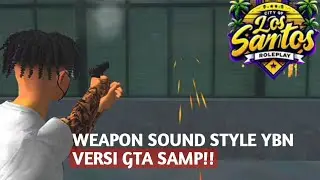 Sound Weapon Style YBN PLUG (GTA V) Versi GTA SA:MP ANDROID