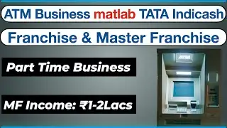 Why Tata Indicash ATM Franchise Business is Best Among ATM Business Ideas I Tata Atm Franchise 2024