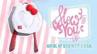 [#HowDoYouDo]: Making My Hello Kitty Ita Bag  | GroovyRoo