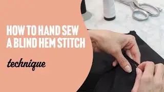 How to Hand Sew a Blind Hem Stitch