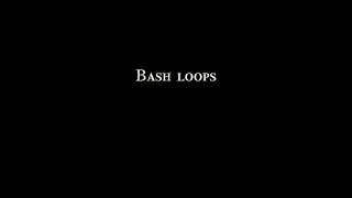 Bash loops