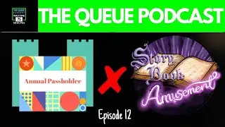 Storybook Amusement | Mindbender & How To Make a Theme Park Documentary | The Queue Podcast Ep. 12