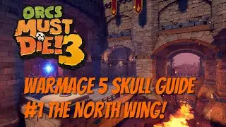 Orcs Must Die! 3 Warmage 5 Skull Guide #1 The North Wing!