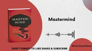 Mastermind by Maria Konnikova | Book Summary