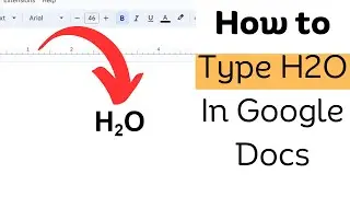 How to Type H2O In Google Docs - [2 Methods]