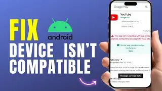 How To Fix Your Device Isn’t Compatible With This Version of Android (2026)