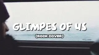 Glimpse of Us (Rock cover)