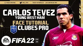 CARLOS TEVEZ YOUNG FACE FIFA 22 PROCLUBS WEST HAM | TUTORIAL |  CAREER MODE