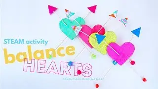 How to Make a Balance Toy: Balance Hearts STEAM Activity