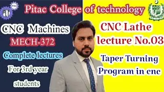 DAE Subject: CNC Machines 3rd Year Lecture 03 Taper Turning Programming | CNC Lathe