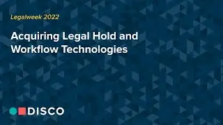 Acquiring Legal Hold and Workflow Technologies
