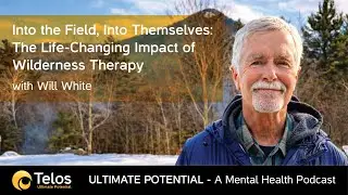 Into the Field, Into Themselves: The Life-Changing Impact of Wilderness Therapy