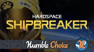 Hardspace: Shipbreaker (𝗦𝘁𝗲𝗮𝗺 𝗗𝗲𝗰𝗸) Humble Choice November 2023