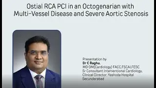 Ostial RCA PCI in an Octogenarian with multi vessel disease and severe Aortic stenosis