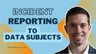 Incident Reporting to Data Subjects - CIPP/E Certification Masterclass