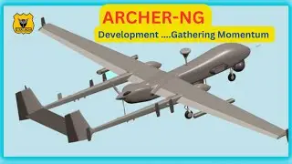 ARCHER NG  -Developments Gathering Momentum || Armed UAV